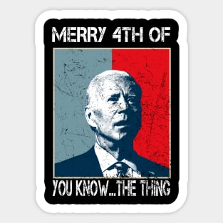 Funny Biden Confused Merry Happy 4th of You Know...The Thing Sticker